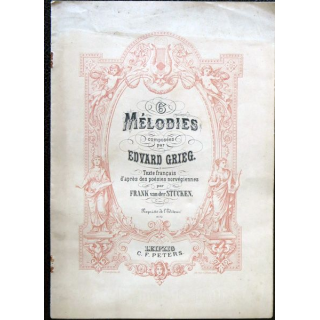 6 mélodies composées par Edvard Grieg textes français de Franck van des Stucken, C.F. Peters