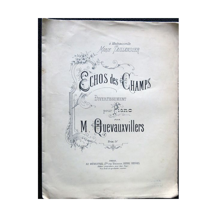 Echos des champs divertisement pour piano par M. Quevauxvillers, Au Ménestrel Henri Heugel Editeur