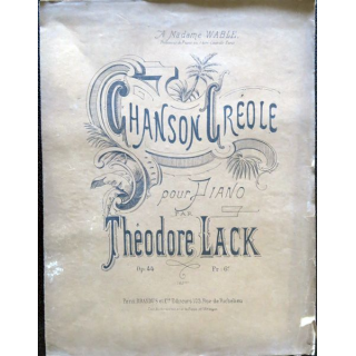 Chanson Créoles pour pour piano Op. 44 par Théodore Lack Brandus & Cie Editeurs