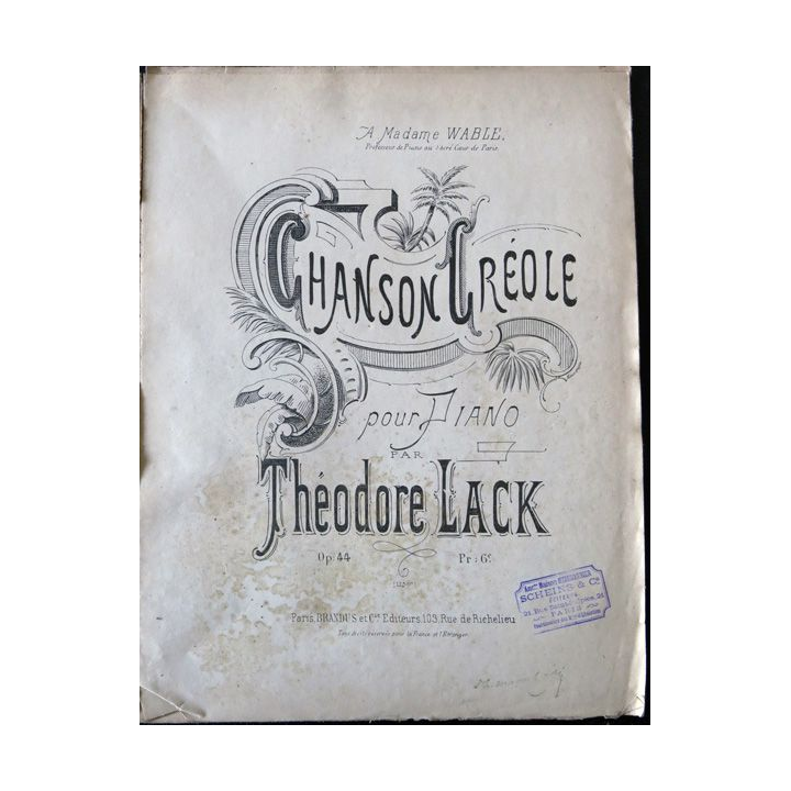 Chanson Créoles pour pour piano Op. 44 par Théodore Lack Brandus & Cie Editeurs