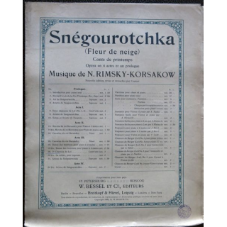 Snégourrotchka (fleur des neiges) opéra en 4 actes Musique de N. Rimsky-Korsakow, W. Bessel & Cie Editeurs