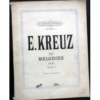 Emil Kreuz - 30 mélodies Op 25 Book I violin et Pianoforte,Augener's Edition London