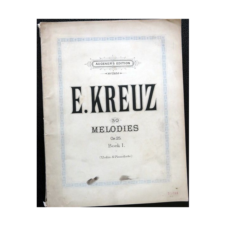 Emil Kreuz - 30 mélodies Op 25 Book I violin et Pianoforte,Augener's Edition London