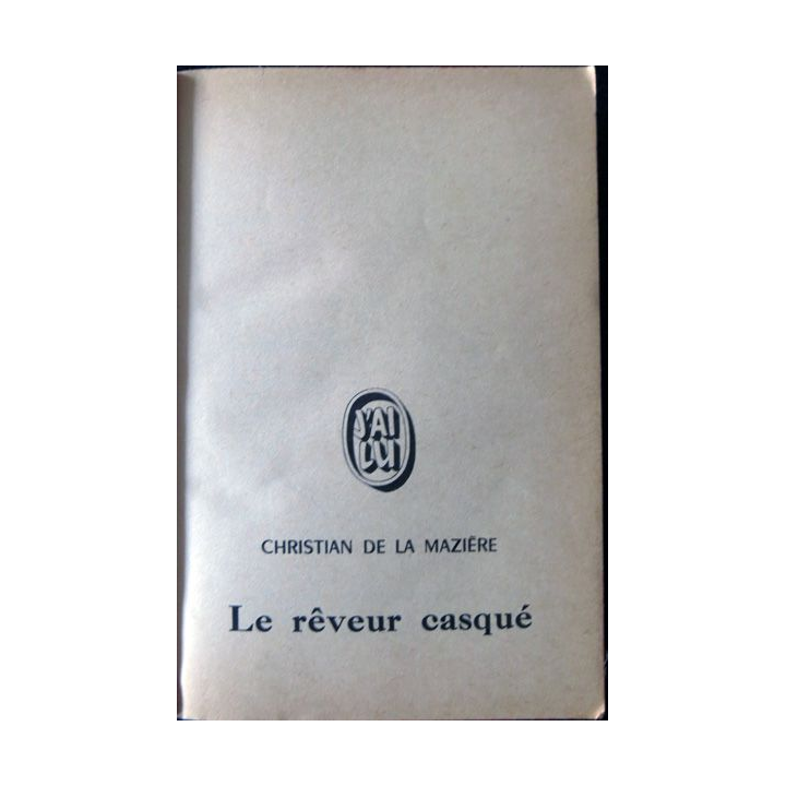 Le rêveur casqué de Christian de La Mazière aux éditions J'ai Lu