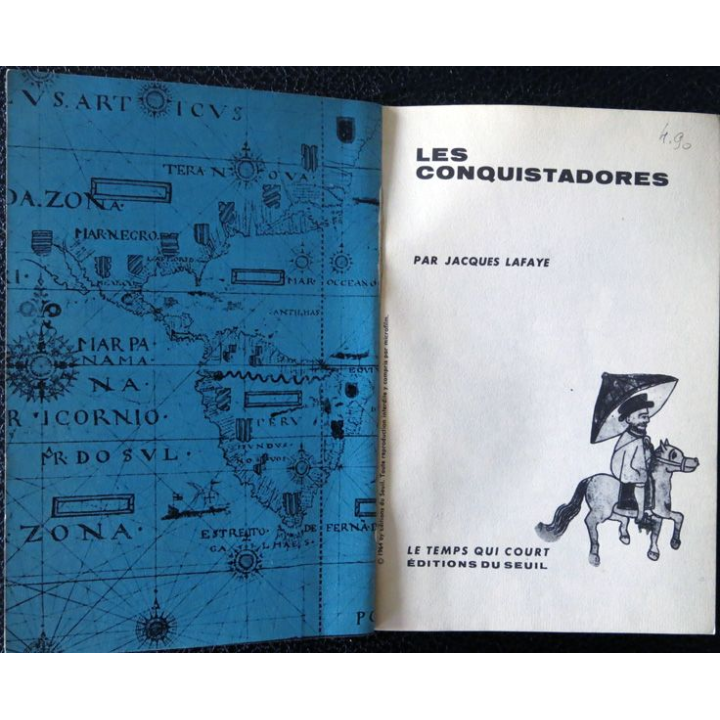 les conquistadores 1964 de Jacques Lafaye aux éditions du Seuil - Le temps qui court