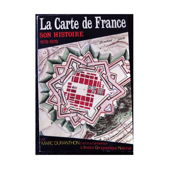 La Carte de France son histoire 1678-1978 de Marc Duranthon aux éditions IGN Silar Paris