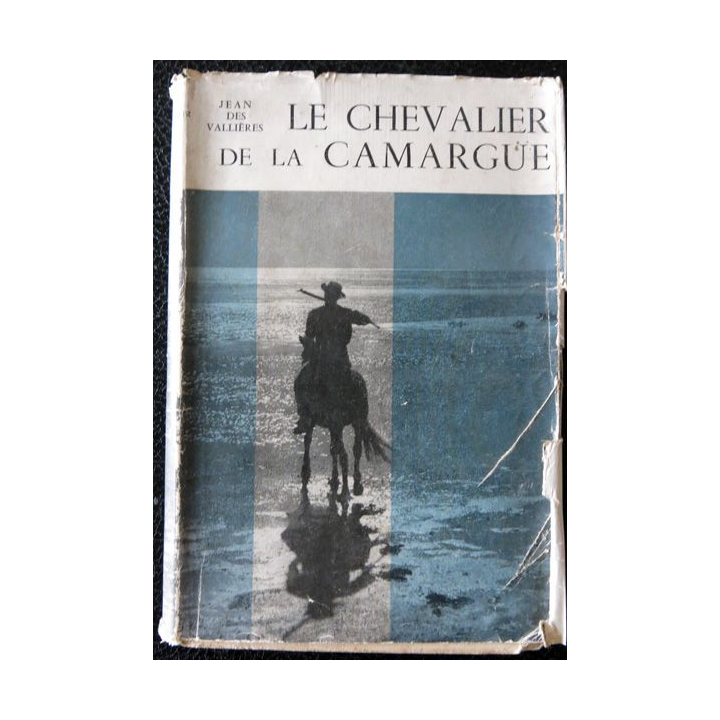 Le Chevalier de la Camargue de Jean des Vallères aux Editions André Bonne (1956)