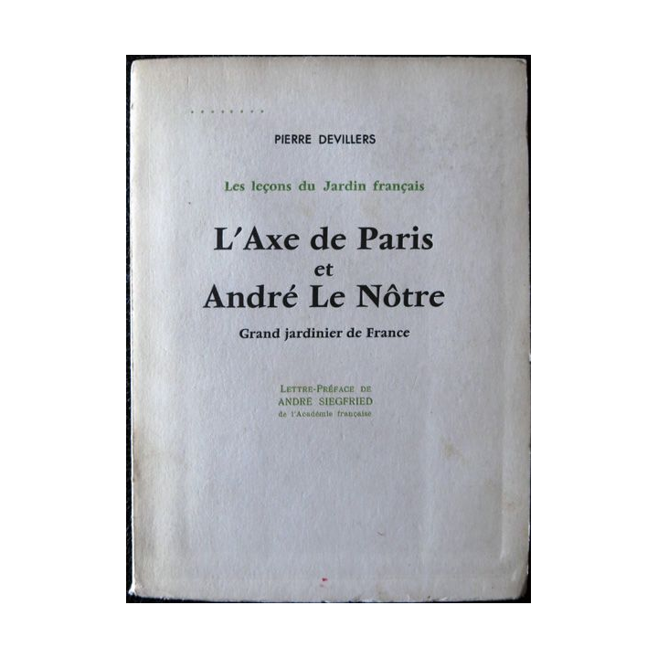L'axe de Paris et André Le Nôtre grand jardinier de France de Pierre Devilliers, (1959)