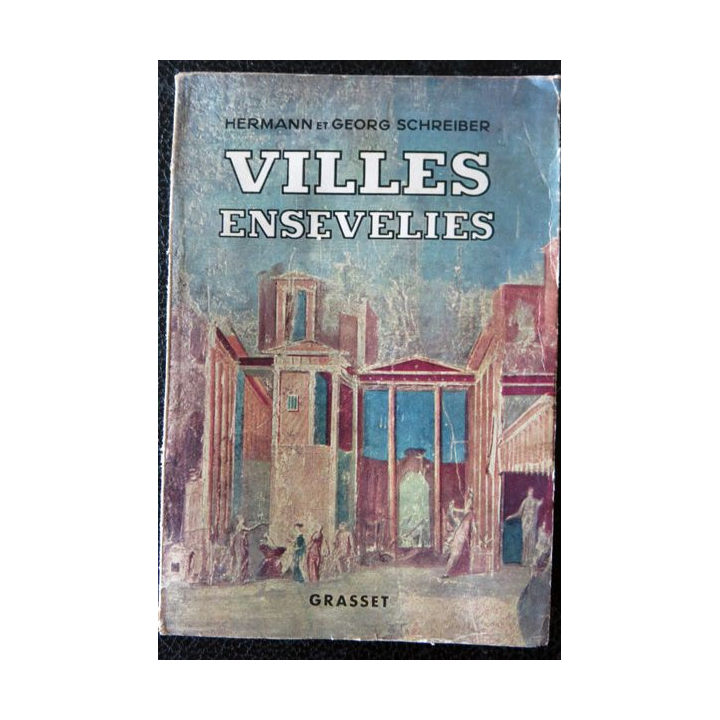 Villes ensevelies de Hermann & Georg Schreiber aux éditions Grasset (1956)