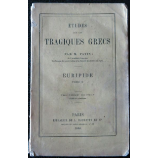 Etudes sur les tragiques grecs - Euripide Tome II 3° Edition 1866 par M. Patin, Librairie Hachette & Cie