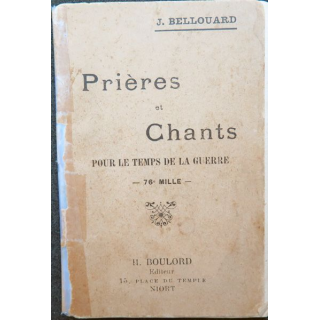 Carnet de prières et Chants pour le temps de la guerre par J. Bellouard 1915