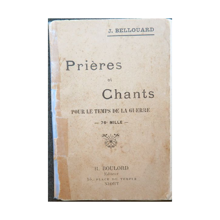 Carnet de prières et Chants pour le temps de la guerre par J. Bellouard 1915