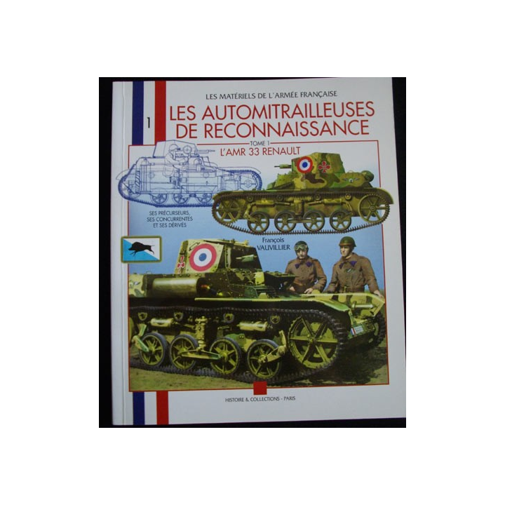 1. LES AUTOMITRAILLEUSES DE RECONNAISSANCE (TOME 1) L'AMR 33