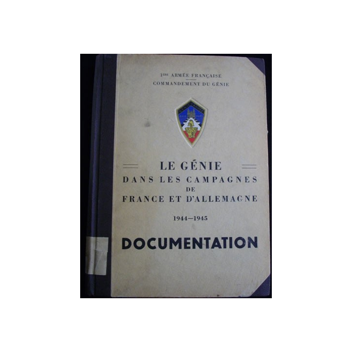 Le Génie Campagnes de France et d'Allemagne 1944-1945 Documentation 