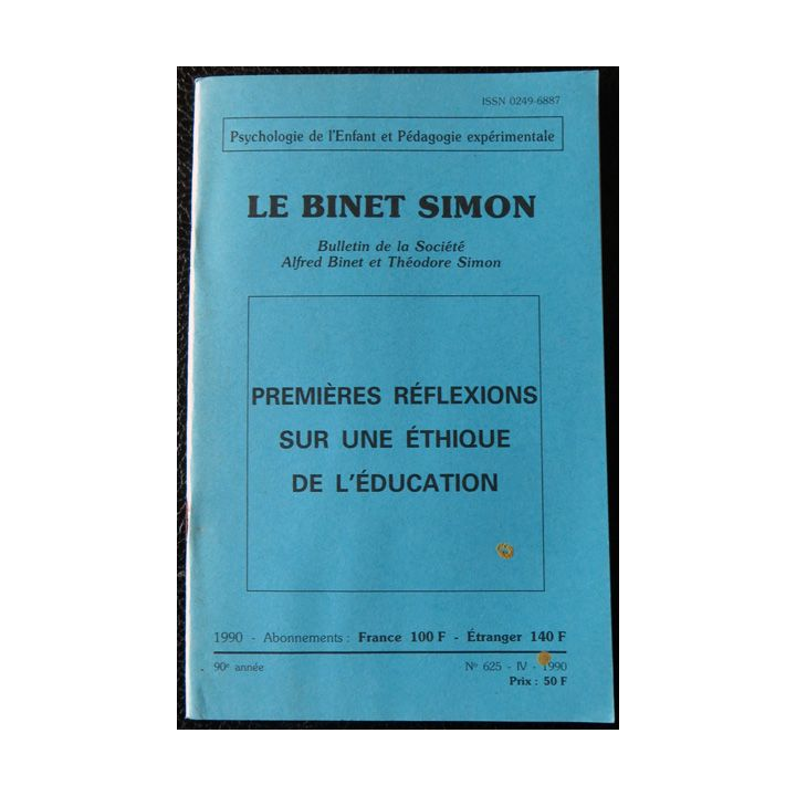 Le Binet Simon  N° 625 - Premières réflexions sur une éthique de l'éducation, Imprimerie Tardy (1990)
