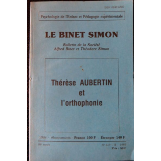Le Binet Simon  N° 619 - Thérèse Aubertin et l'orthophonie Imprimerie Tardy (1989)