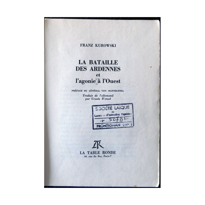 La bataille des Ardennes et l'agonie à l'ouest de Franz Kurowski Editions La Table Ronde