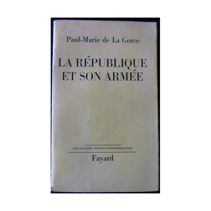 La République et son armée de Paul-Marie de La Gorce aux Editions Fayard (1963)