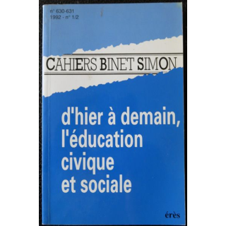 Cahiers Binet Simon N° 630 - D'hier à demain l'éducation civique et sociale Editions Erès