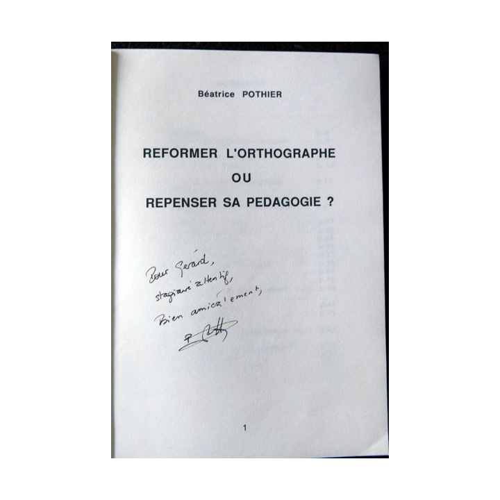 Réformer l'orthographe ou repenser sa pédgogie? de Béatrice Pothier Imprimerie Nouvelle Angers