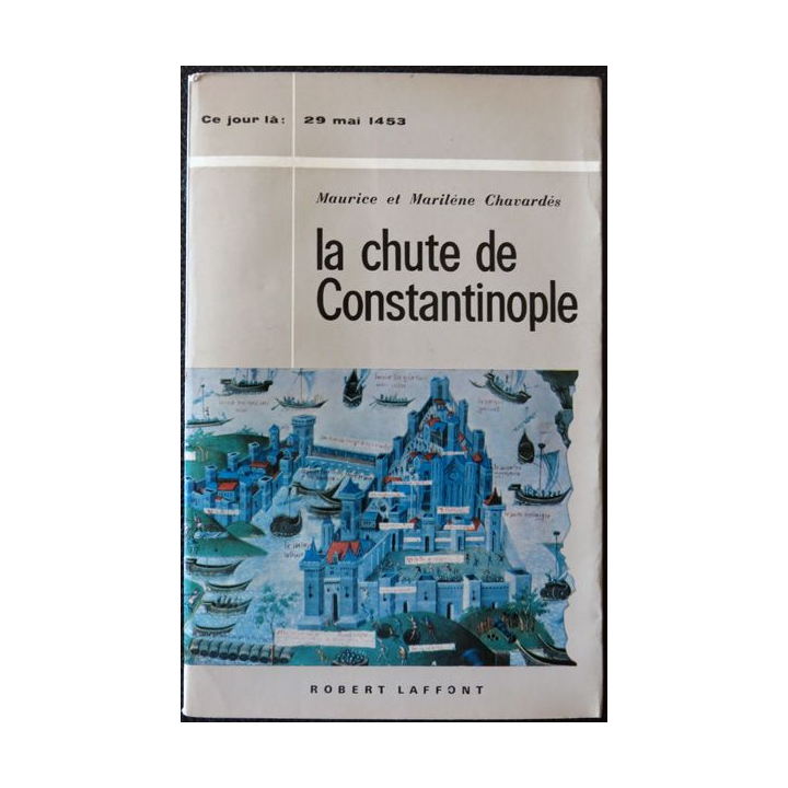 La chute de Constantinople de Maurice & Marilène Chavardès aux éditions Robert Laffont