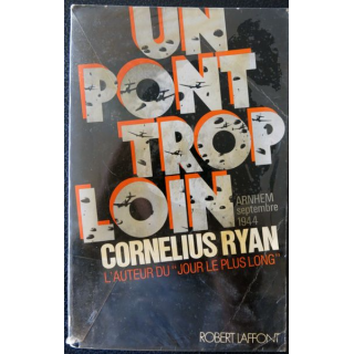 Un pont trop loin de Cornelius Ryan aux éditions Robert Laffont
