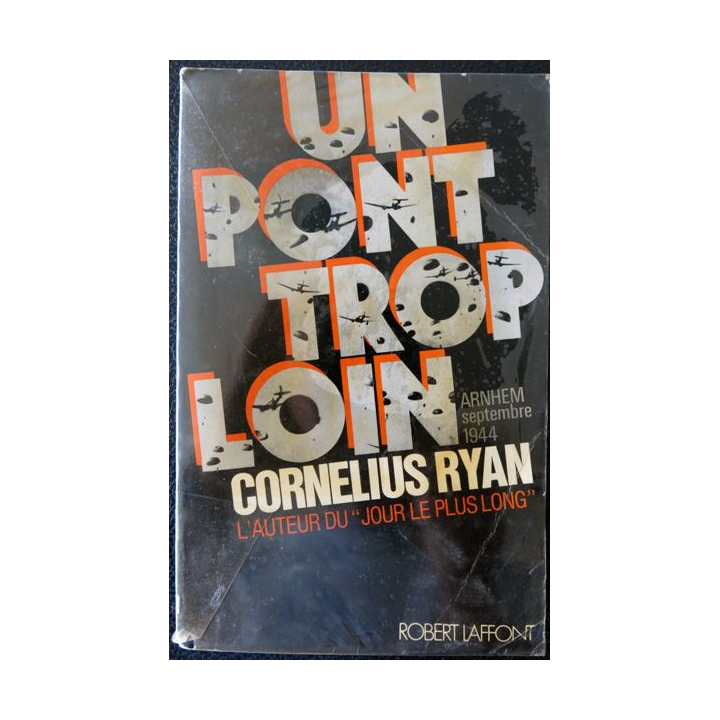 Un pont trop loin de Cornelius Ryan aux éditions Robert Laffont