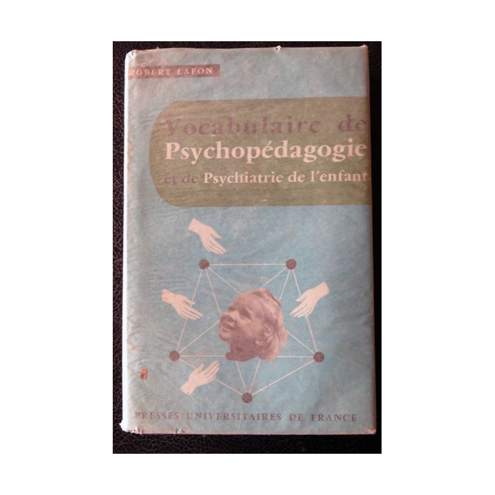 Vocabulaire de psychologie et de psychiatrie de l'enfant de Robert Lafon Presses Universitaires de France 1963