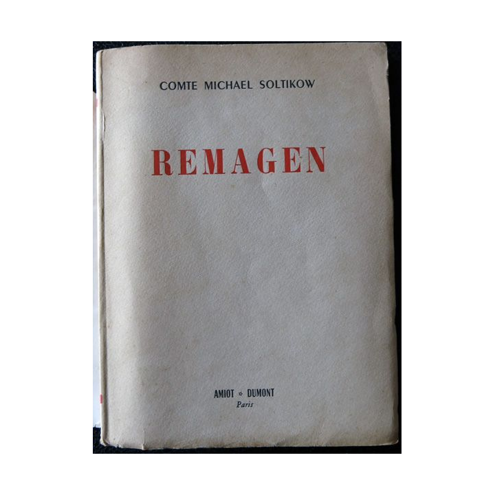 Remagen le pont de la décision du Comte Michael Soltikow aux éditions Amiot-Dumont (1954)