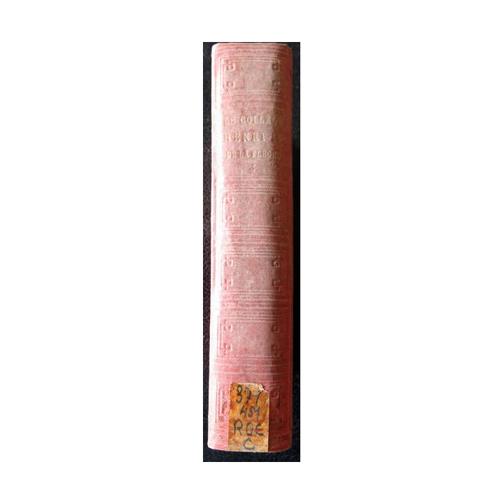 Collège de Jésuites au XVII° & XVIII° siècle - Le collège Henri IV de La Flèche Tome 4 Leguicheux Imprimeur (1889)