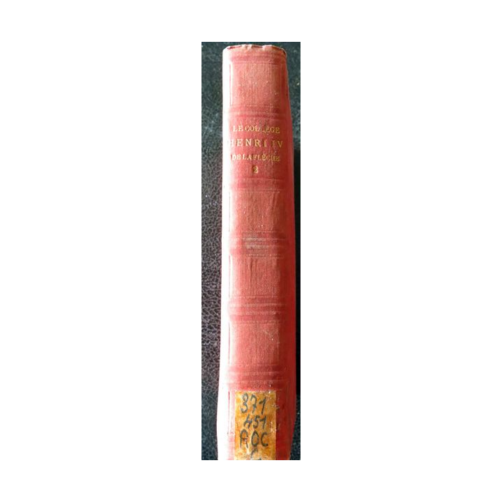 Collège de Jésuites au XVII° & XVIII° siècle - Le collège Henri IV de La Flèche Tome 2, Leguicheux Imprimeur (1889)