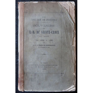 Souvenir de N-D de Sainte croix au Mans de 1868 à 1880 par le R.P. Caille de Rochemonteix, Leguicheux-Gallienne Imprimeur