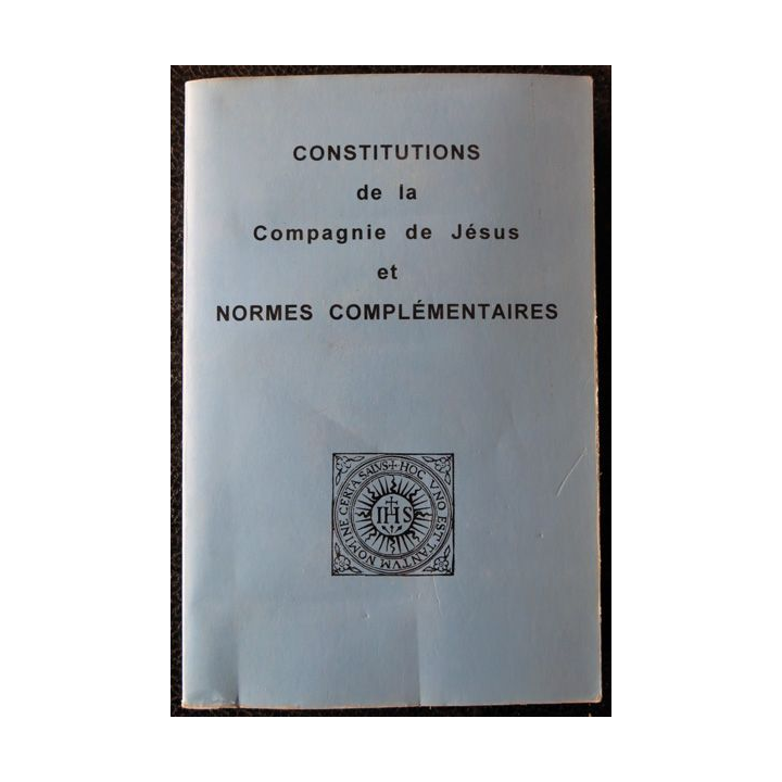Constitution de la compagnie de Jésus et normes complémentaires par P. Antoine Lauras