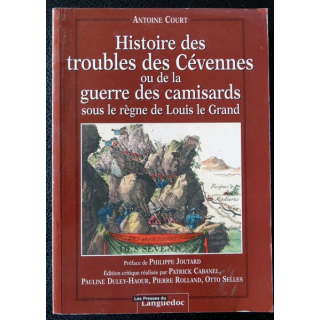 Histoire des troubles des Cévennes ou la guerre des camisards de Antoine Court