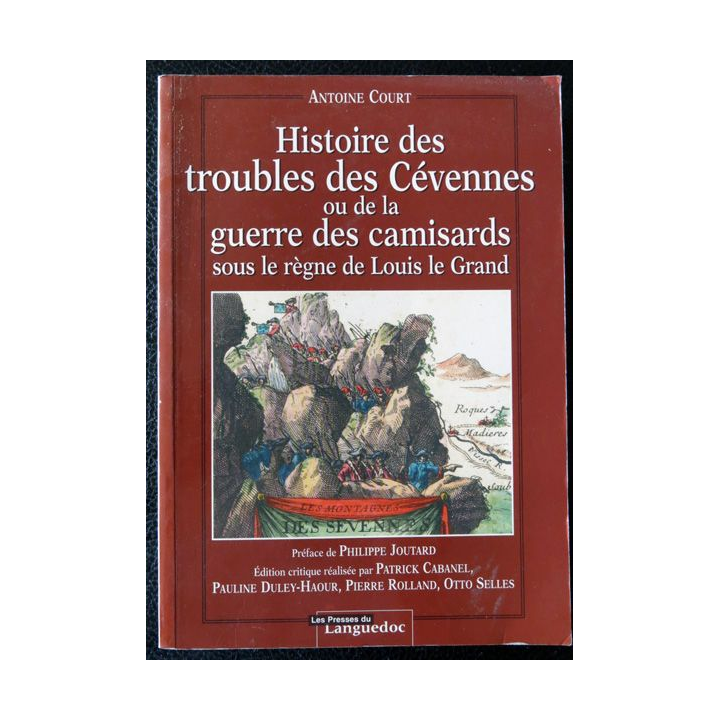 Histoire des troubles des Cévennes ou la guerre des camisards de Antoine Court