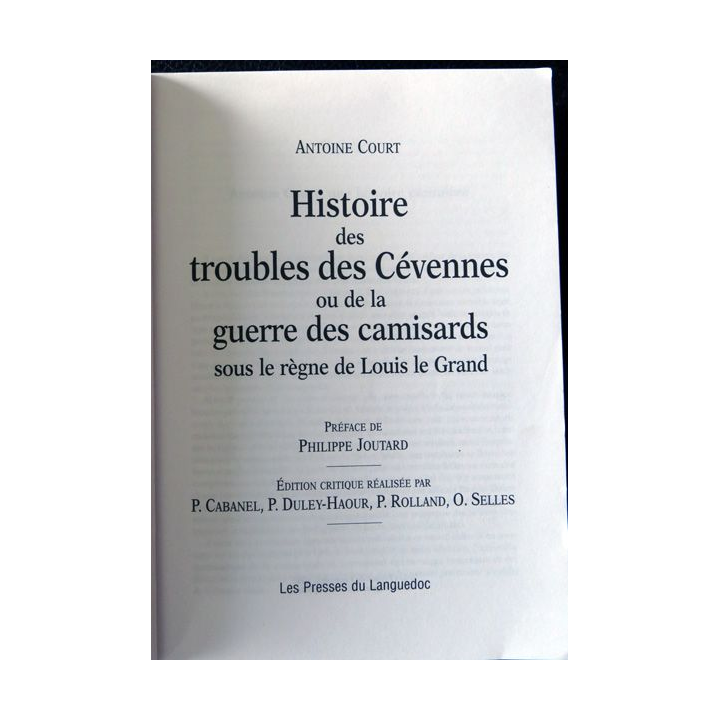 Histoire des troubles des Cévennes ou la guerre des camisards de Antoine Court