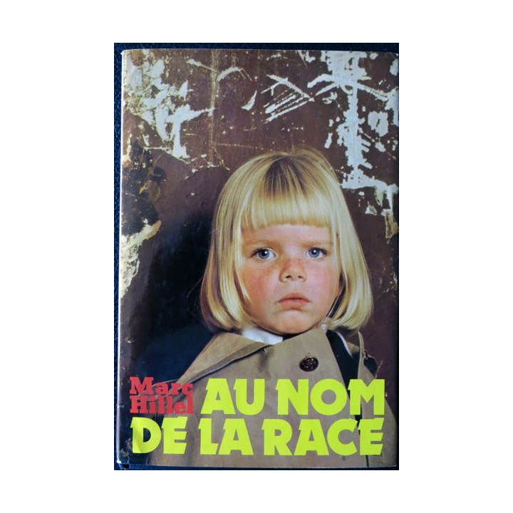 Au nom de la race de Marc Hillel , Librairie Arthème Fayard (1975)