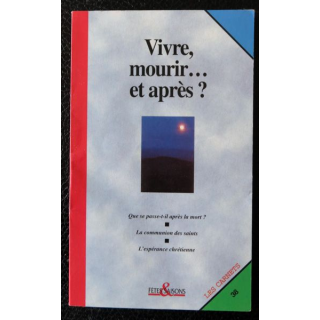 Vivre, mourir et après ? de Bernard Rey aux  Editions Du Cerf - Les carnets de Fêtes & Saisons