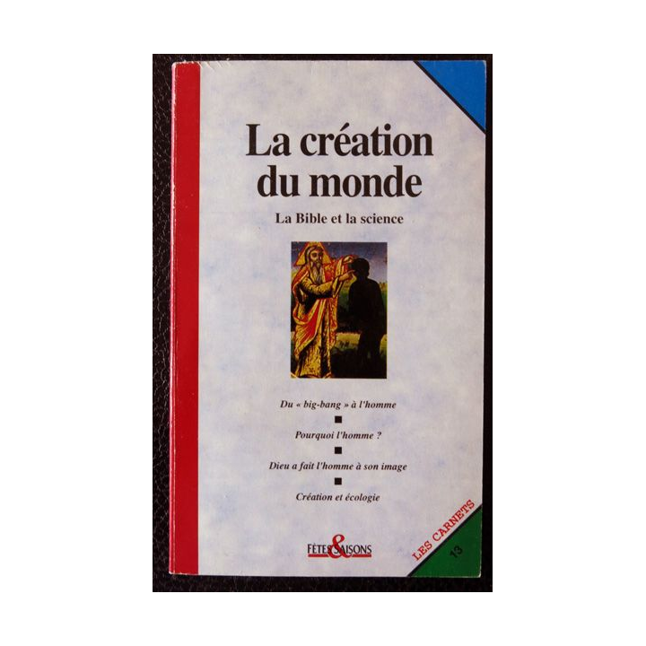 La création du monde - La Bible et la Science aux  Editions Du Cerf - Les carnets de Fêtes & Saisons