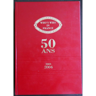 Dictionnaire du Who's Who in France 50 ans 2003 2004