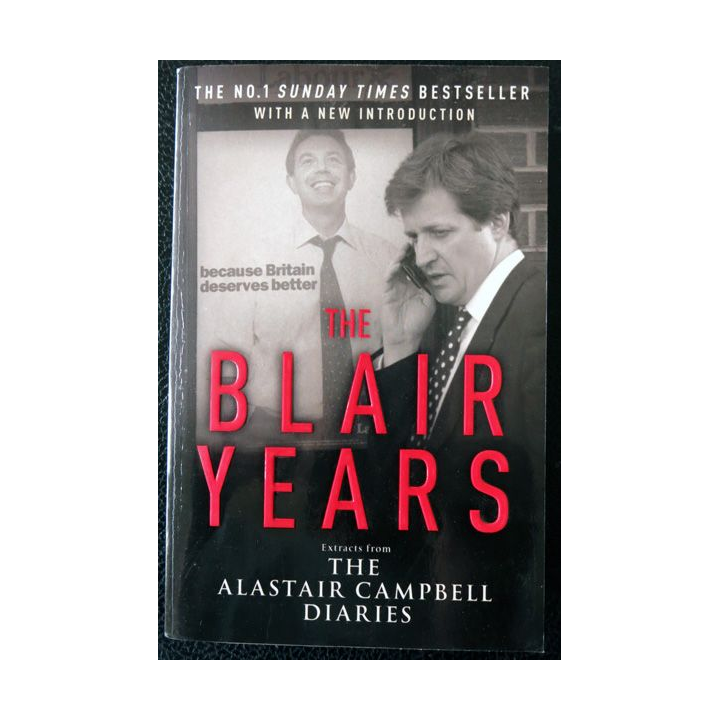 The Blair Years extracts from The Alatair Campbell Diaries de Arrow Books