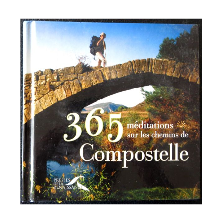365 médiations sur les chemins de Compostelle par Luc Adrian photos Yvon Boëlle aux Presses de la Renaissance