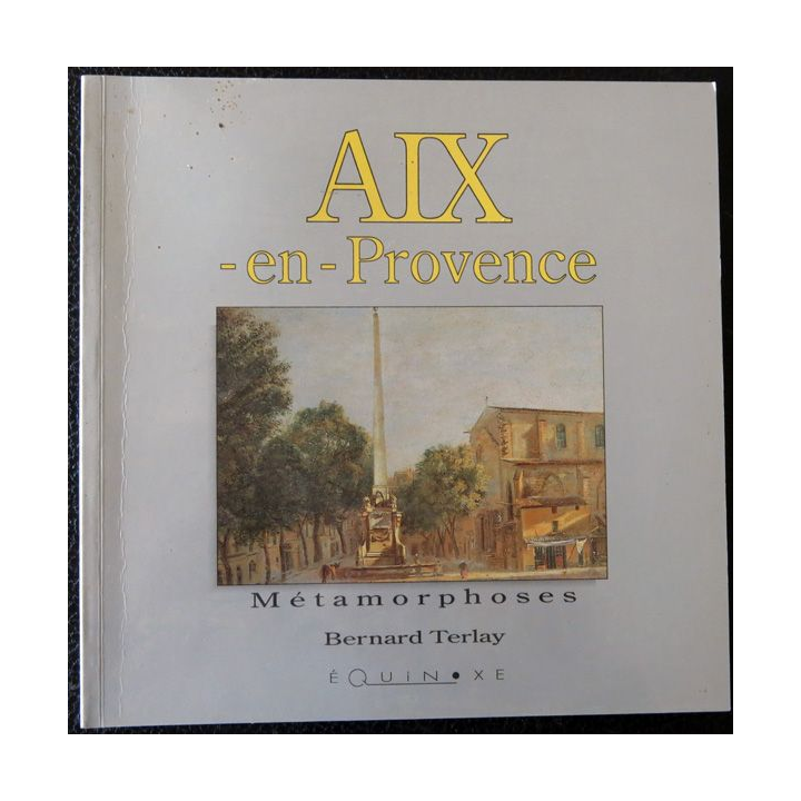 Aix-en-Provence de Bernard Terlay Equinoxe Imprimerie A. Barthélemy Avignon