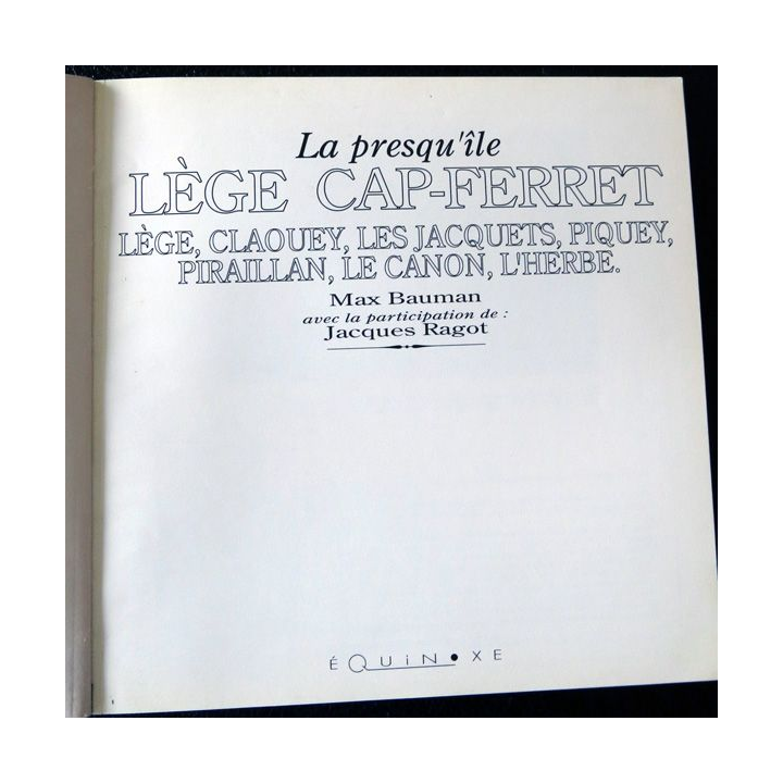 La presqu'île Lège Cap-Ferret: Lège, claquey Les Jacquets de Max Baumann imprimerie A. Barthélemy Avignon