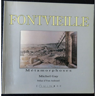 Fontvieille de Michel Gay Préface d'yvan Audouard imprimerie A. Barthélemy Avignon