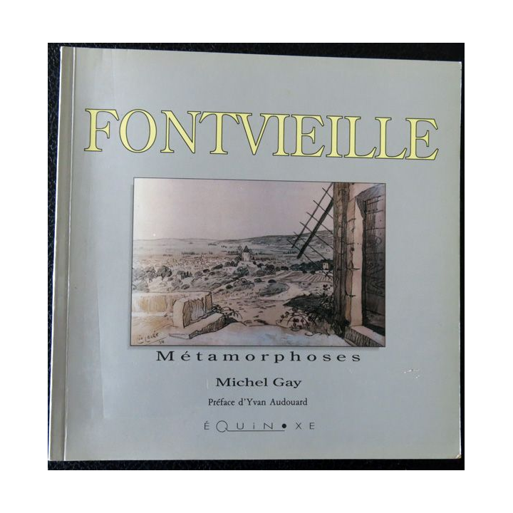Fontvieille de Michel Gay Préface d'yvan Audouard imprimerie A. Barthélemy Avignon