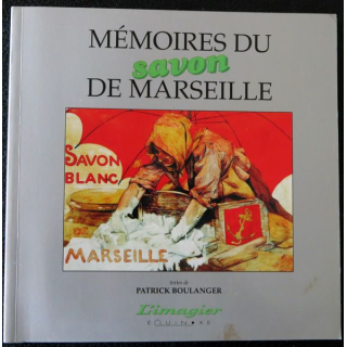 Mémoire du savon de Marseille de Patrick Boulanger Equinoxe Imprimerie A. Barthélemy Avignon