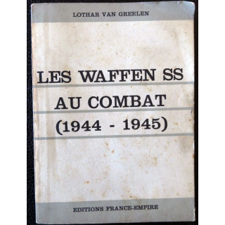 Les Waffen SS au combat (1944-1945) de Lothar Van Greelen Editions France-Empire