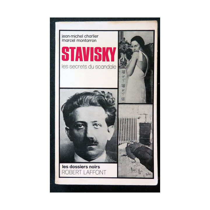 Stavisky Les secrets du Scandale par J.M Charlier et M. Montarron Robert Laffont 1974