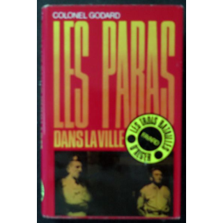 Les Paras dans la ville Les 3 batailles d'Alger par le Colonel Godard Fayard 1972